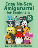 Easy No-Sew Amigurumi — Beginner Crochet Pattern Book