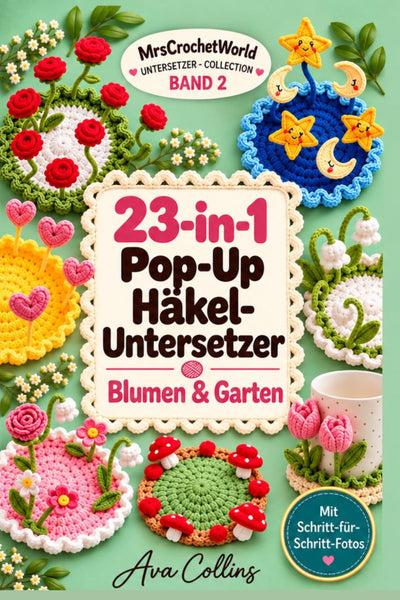Front cover of the German crochet book 23-in-1 Pop-Up Häkel-Untersetzer: Blumen & Garten, Band 2