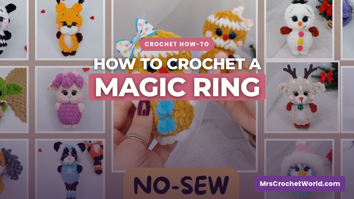 How to crochet a magic ring for amigurumi — beginner step-by-step guide by MrsCrochetWorld