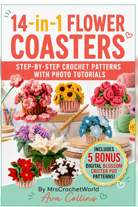 14-in-1 Flower Coasters crochet book front cover by MrsCrochetWorld and Ava Collins with 5 bonus Blossom Critter Pot patterns