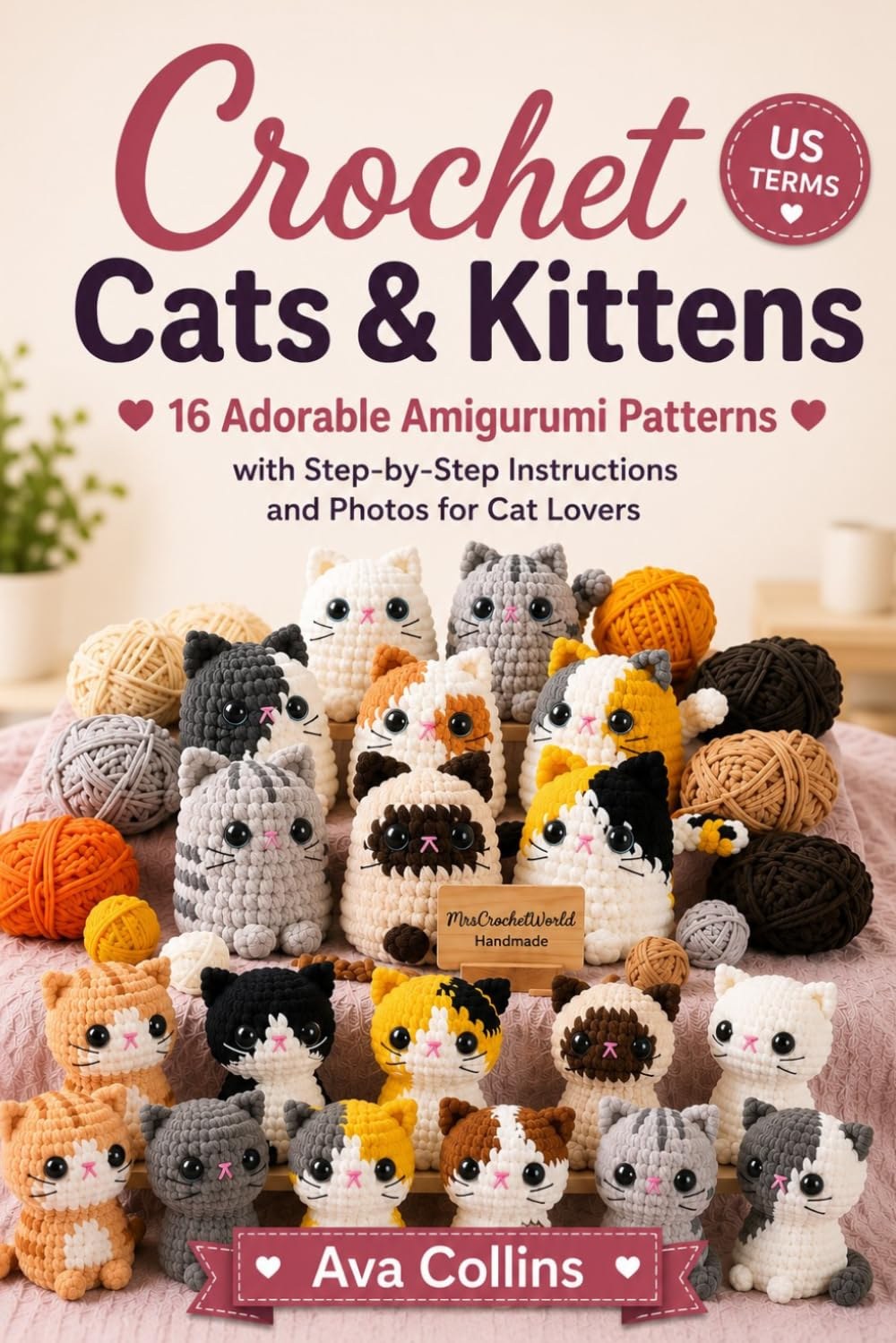 Crochet Cats & Kittens book front cover by Ava Collins: 16 adorable amigurumi patterns with step-by-step photos, US terms