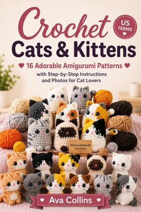 Crochet Cats & Kittens: Amigurumi Cat Pattern Book — 16 Patterns