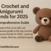 This blog header image showcases a professionally designed layout for the article "Top Crochet and Amigurumi Trends for 2025: A Comprehensive Guide" on MrsCrochetWorld.com. On the left side, the title is displayed in a clean, modern serif font in dark brown, set against a soft beige background. On the right, a charming crocheted amigurumi bear sits on a light wooden surface, perfectly stitched with natural-toned yarn and delicate embroidered facial features. The image is presented in a wide landscape format (at least 4:3), ideal for web use and optimized for blog aesthetics. The neutral color scheme creates a cozy, inviting vibe while emphasizing the bear and the headline text. The image captures the essence of handmade artistry blended with sleek digital presentation. It is perfect for illustrating a blog post about upcoming crochet and amigurumi trends, drawing in both craft enthusiasts and design-conscious readers. This balanced composition reflects both creativity and professionalism. Amigurumi, crochet, crochet pattern, amigurumi pattern, how to read crochet patterns, crochet for beginners, reading amigurumi patterns, crochet tips, amigurumi tips, plushie crochet, handmade plushie, crochet guide, amigurumi tutorial, crochet symbols, crochet abbreviations, stuffed animal crochet, DIY amigurumi, how to crochet plushies, beginner crochet, learn to read patterns, crochet instructions, amigurumi guide, pattern reading, crochet plushie, MrsCrochetWorld